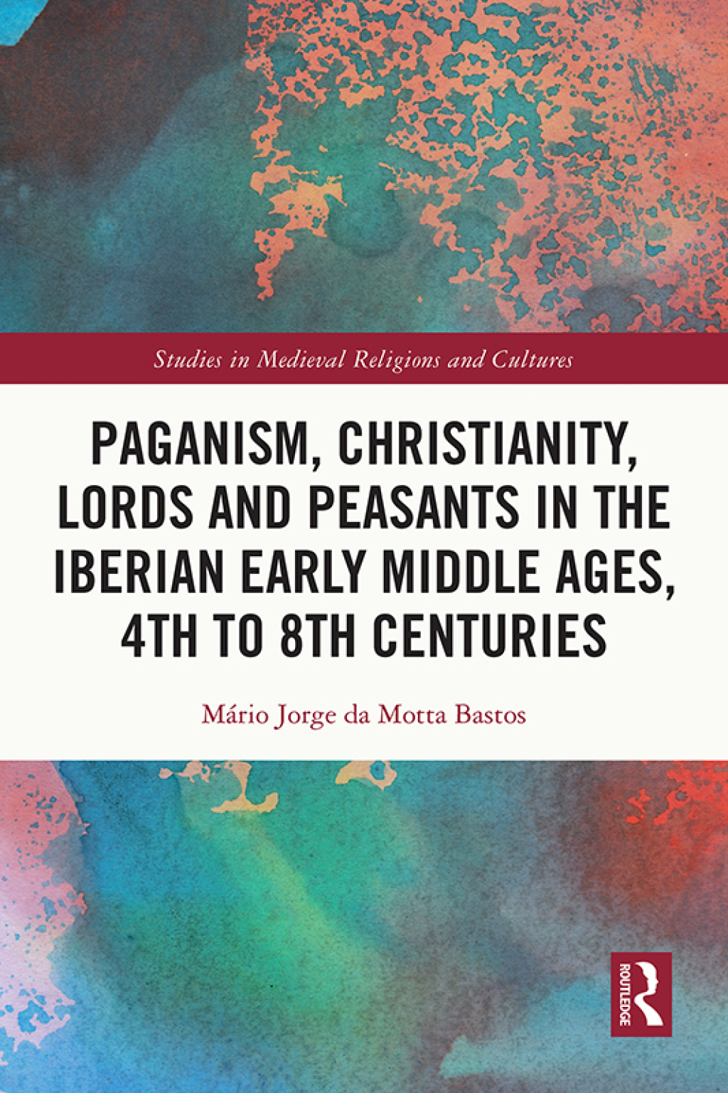 Paganism, Christianity, Lords and Peasants in the Iberian Early Middle Ages, 4th to 8th Centuries 1st Edition â€“ PDF/EPUB Version Downloadable