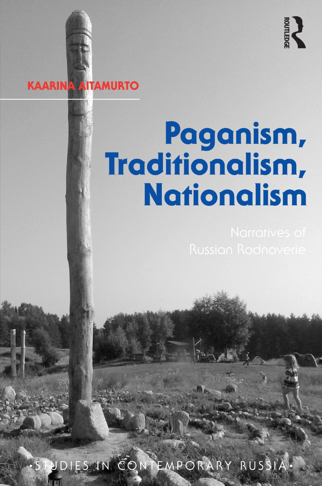 Paganism, Traditionalism, Nationalism Narratives of Russian Rodnoverie 1st Edition â€“ PDF/EPUB Version Downloadable