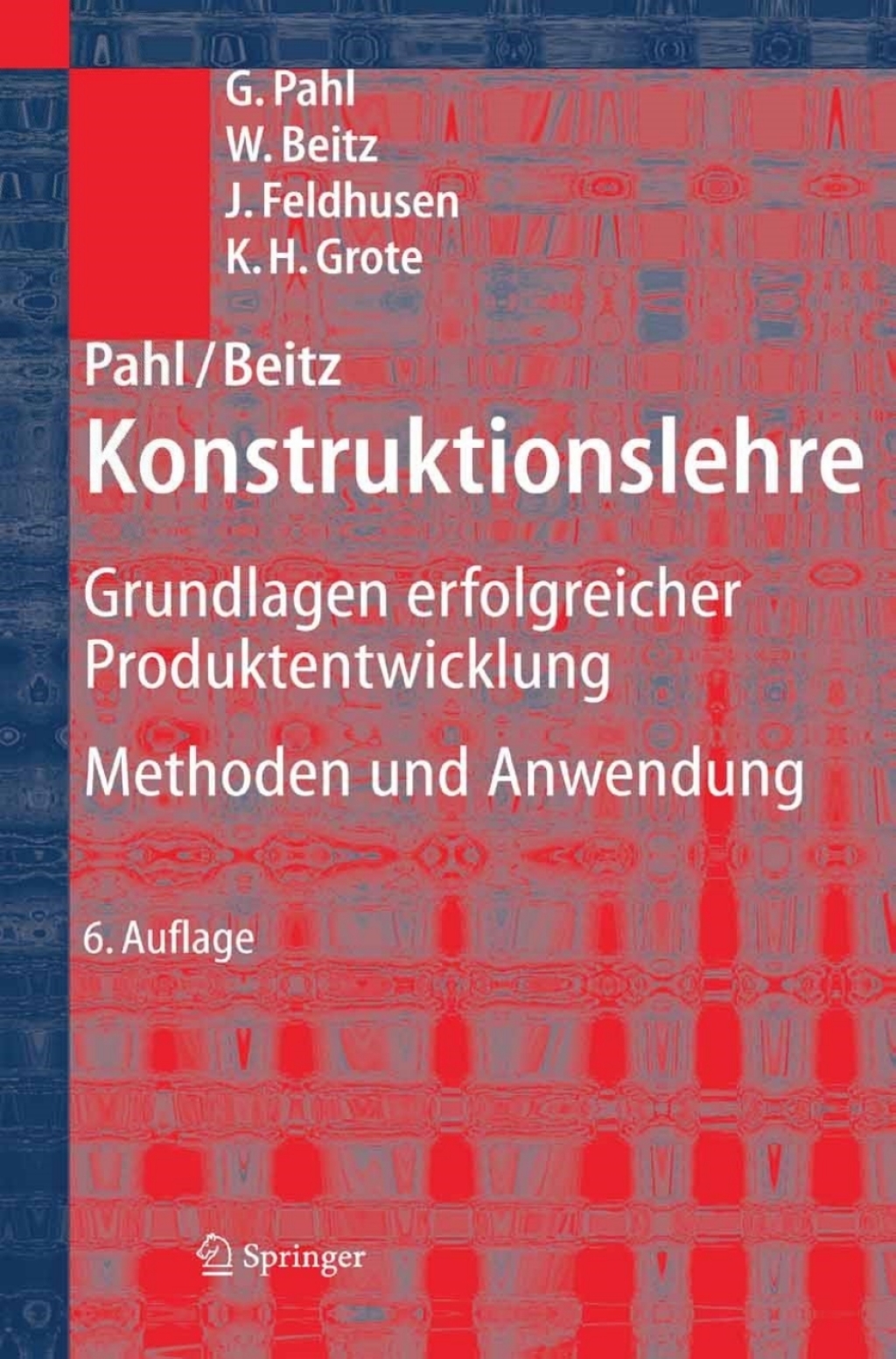 Pahl/Beitz Konstruktionslehre Grundlagen erfolgreicher Produktentwicklung. Methoden und Anwendung 6th Edition â€“ PDF/EPUB Version Downloadable