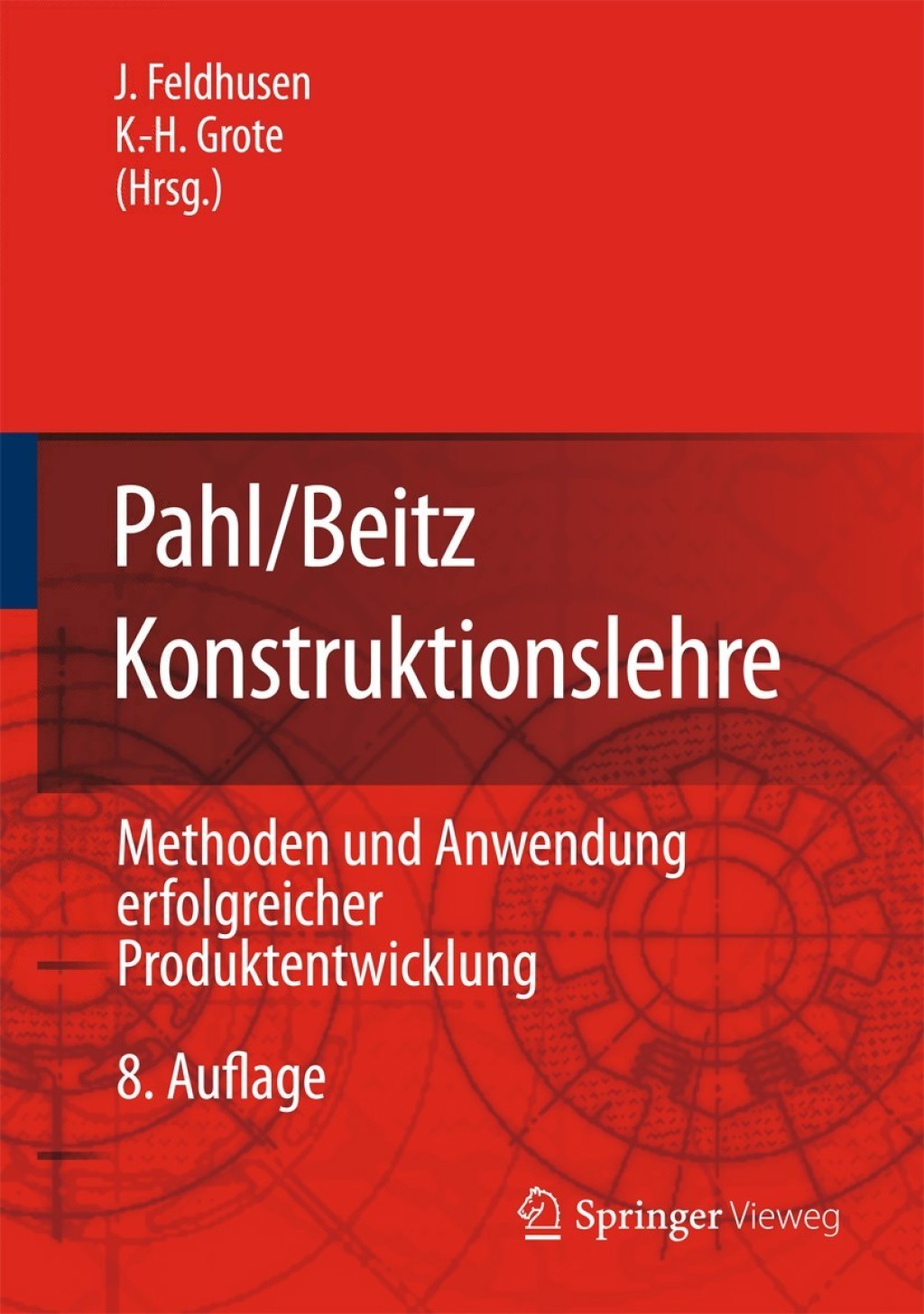Pahl/Beitz Konstruktionslehre Methoden und Anwendung erfolgreicher Produktentwicklung 8th Edition â€“ PDF/EPUB Version Downloadable