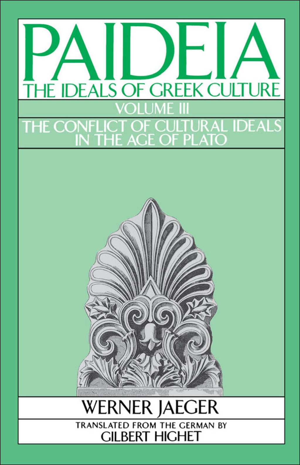 Paideia: The Ideals of Greek Culture Volume III: The Conflict of Cultural Ideals in the Age of Plato  â€“ PDF/EPUB Version Downloadable