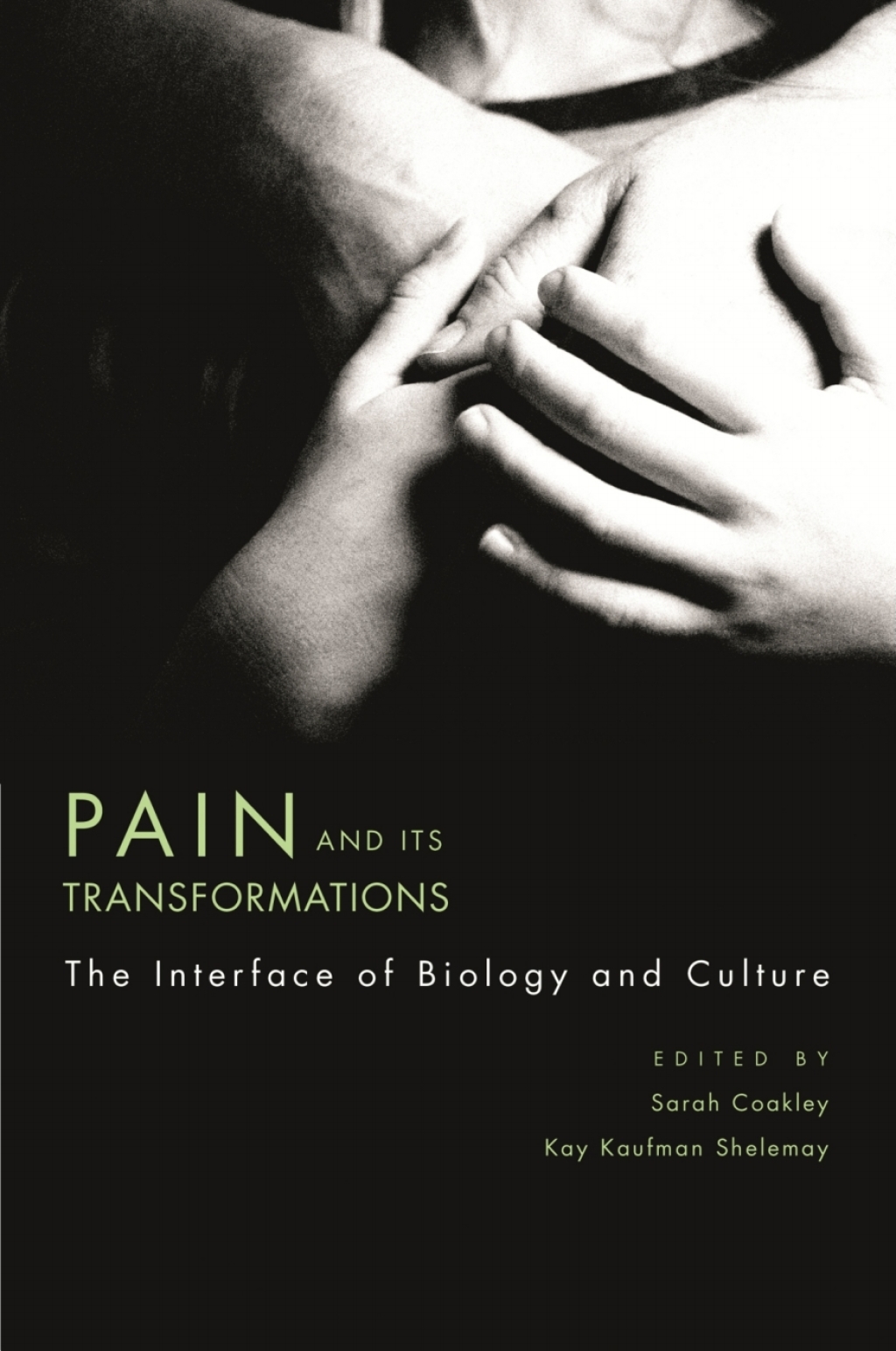 Pain and Its Transformations The Interface of Biology and Culture  â€“ PDF/EPUB Version Downloadable