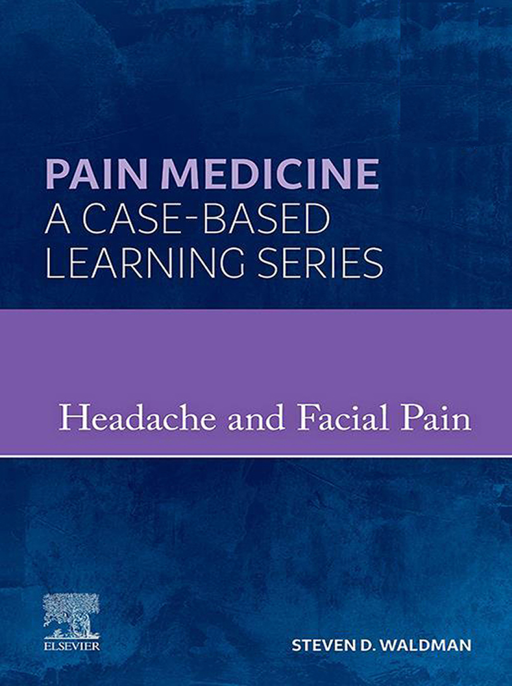 Pain Medicine: Headache and Facial Pain A Volume in Pain Medicine : A Case Based Learning series  â€“ PDF/EPUB Version Downloadable