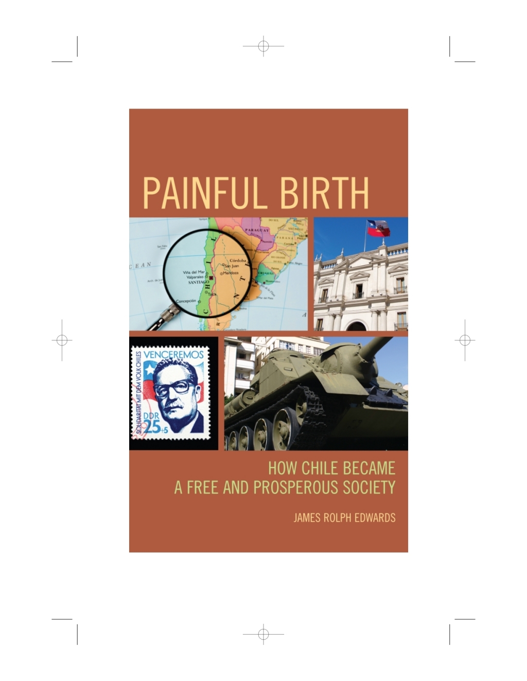 Painful Birth How Chile Became a Free and Prosperous Society 1st Edition â€“ PDF/EPUB Version Downloadable