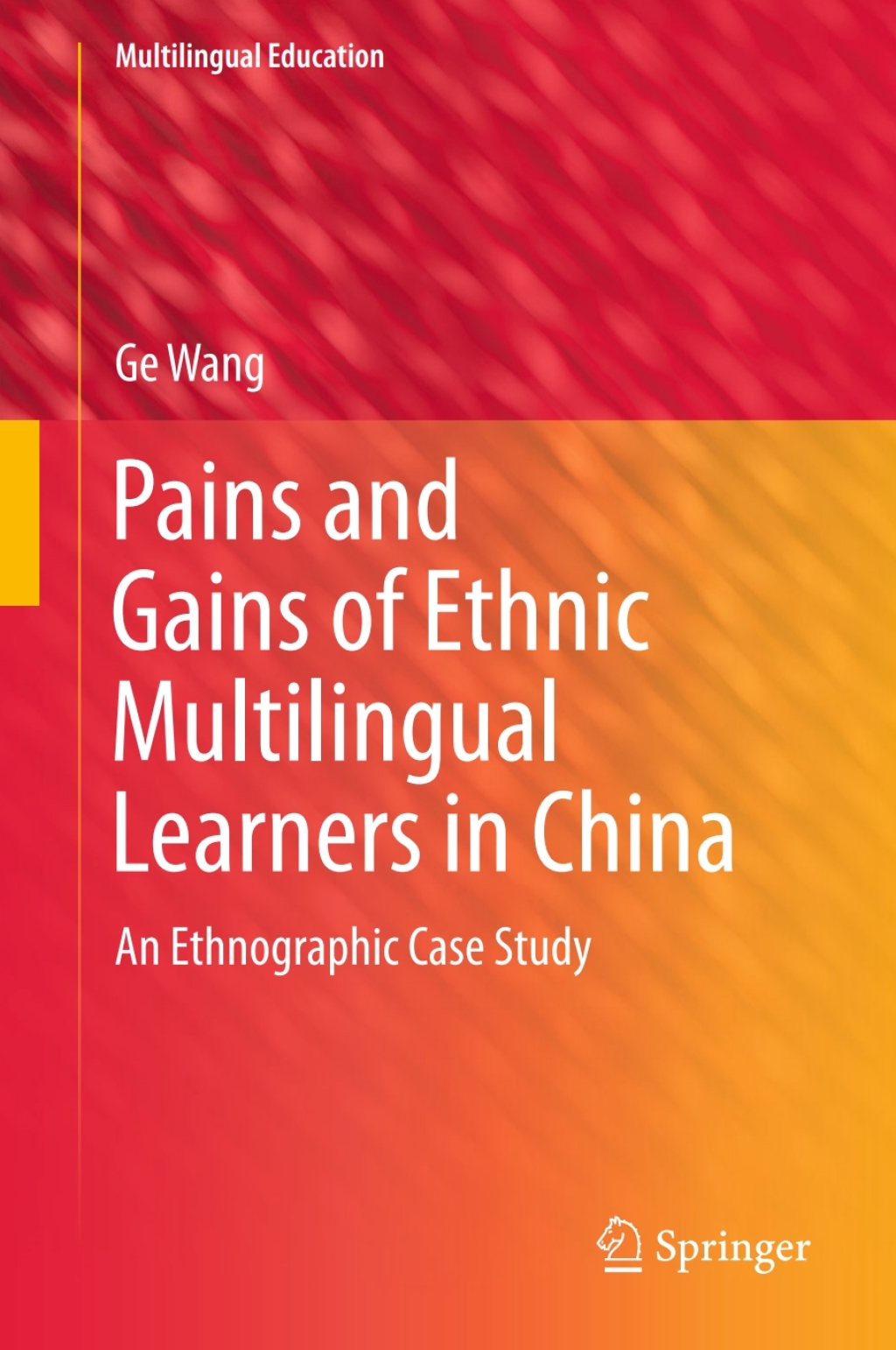 Pains and Gains of Ethnic Multilingual Learners in China An Ethnographic Case Study  â€“ PDF/EPUB Version Downloadable