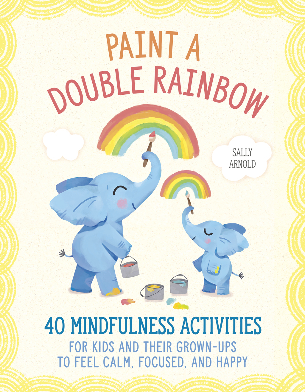 Paint a Double Rainbow 40 Mindfulness Activities for Kids and Their Grown-Ups to Feel Calm, Focused, and Happy - (PDF/EPUB Version)