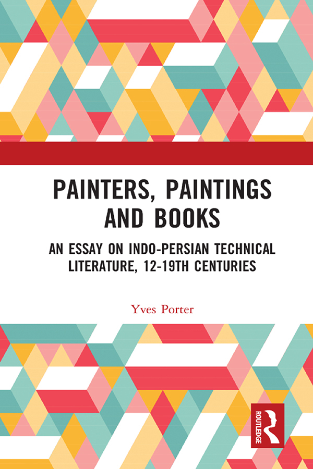 Painters, Paintings and Books An Essay on Indo-Persian Technical Literature, 12-19th Centuries 1st Edition â€“ PDF/EPUB Version Downloadable
