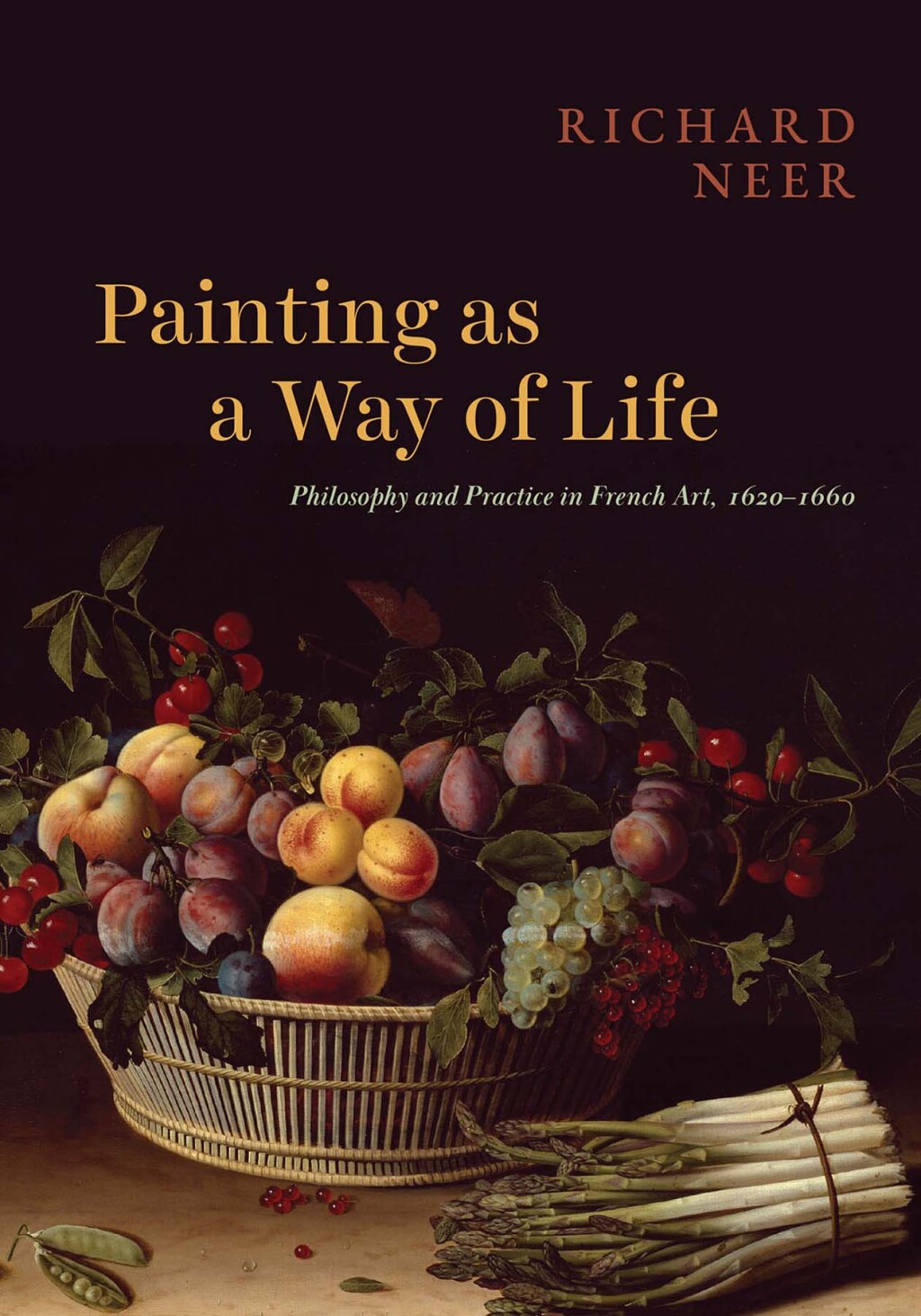Painting as a Way of Life Philosophy and Practice in French Art, 1620â€“1660  â€“ PDF/EPUB Version Downloadable