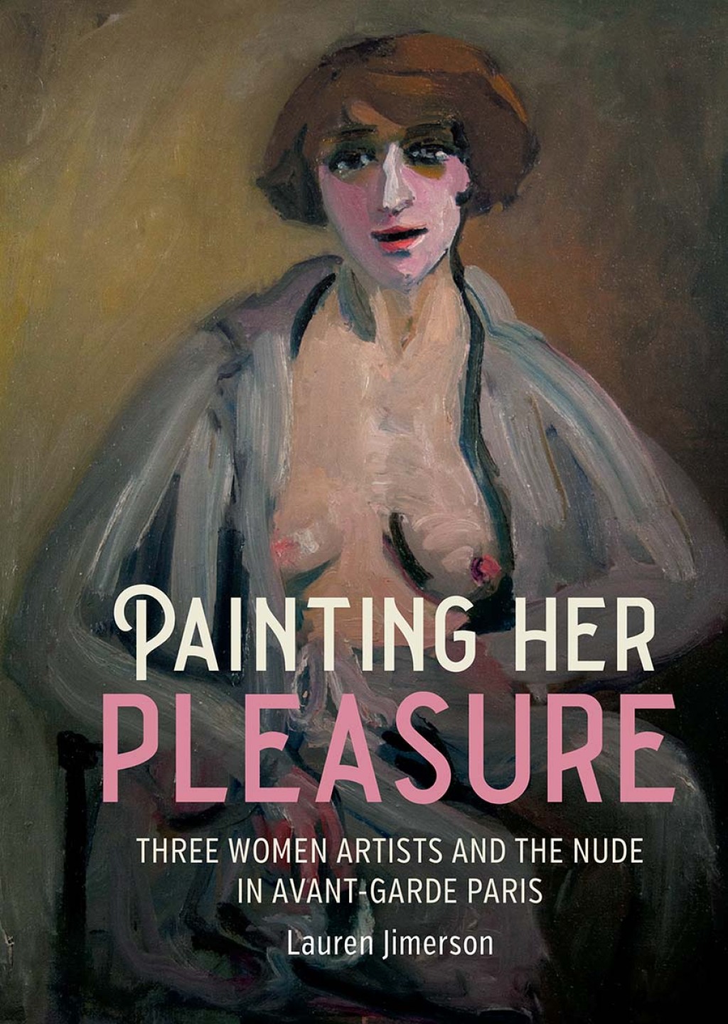 Painting her pleasure Three women artists and the nude in avant-garde Paris  â€“ PDF/EPUB Version Downloadable
