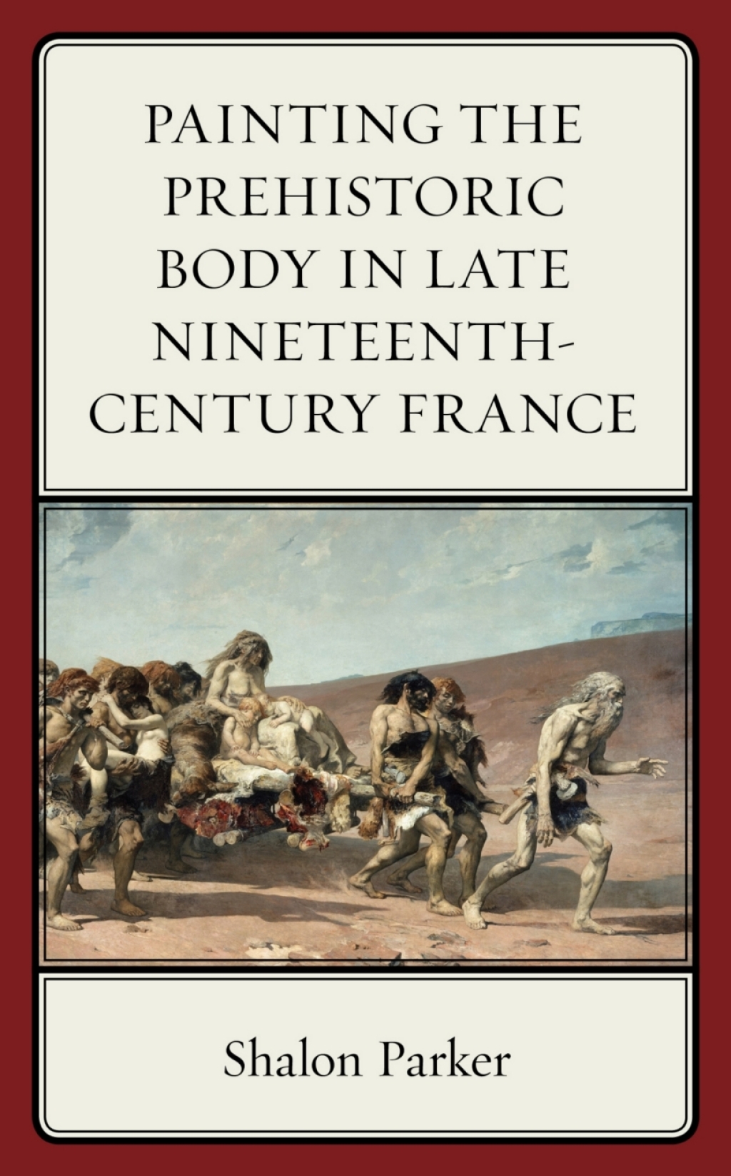 Painting the Prehistoric Body in Late Nineteenth-Century France 1st Edition â€“ PDF/EPUB Version Downloadable