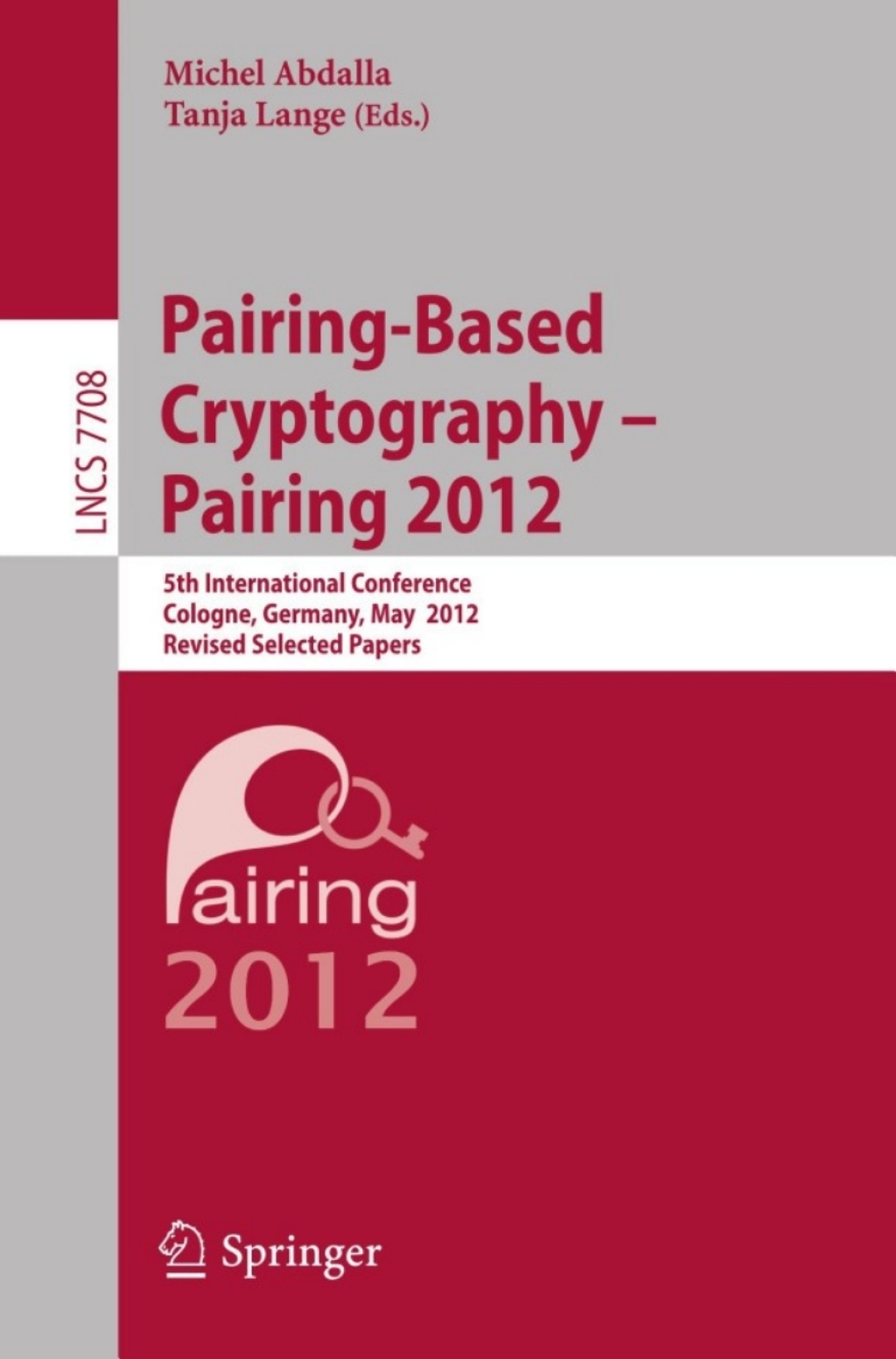 Pairing-Based Cryptography -- Pairing 2012 5th International Conference, Cologne, Germany, May 16-18, 2012, Revised Selected Papers  â€“ PDF/EPUB Version Downloadable