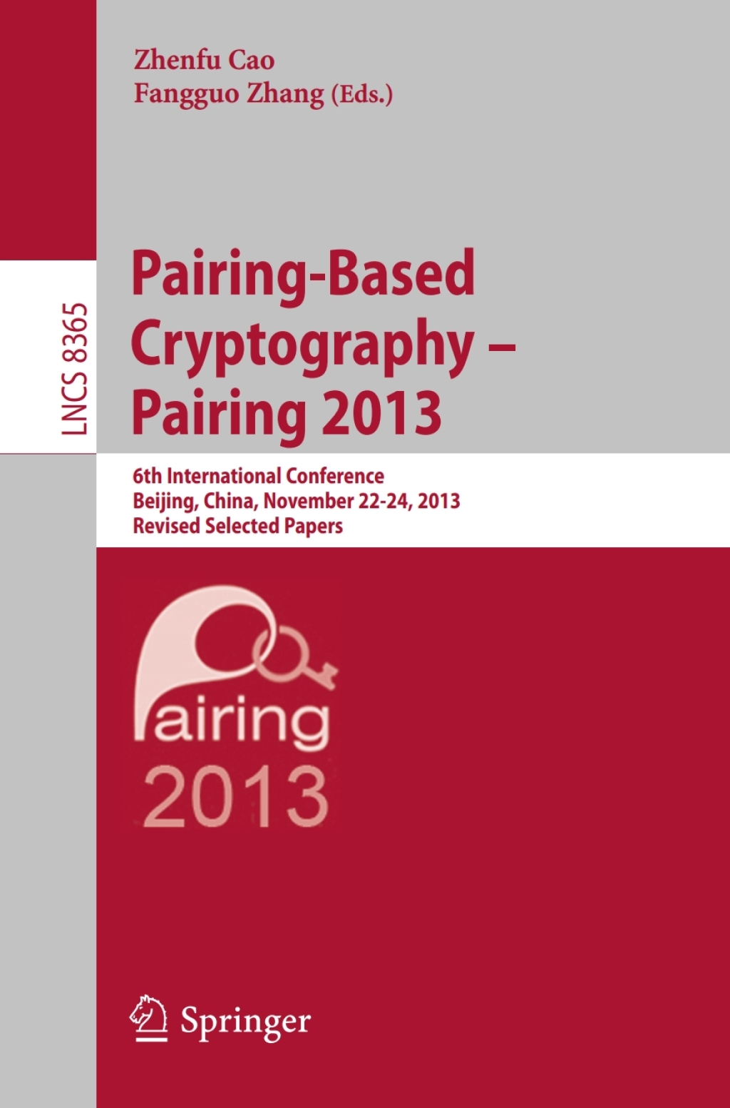 Pairing-Based Cryptography -- Pairing 2013 6th International Conference, Beijing, China, November 22-24, 2013, Revised Selected Papers  â€“ PDF/EPUB Version Downloadable