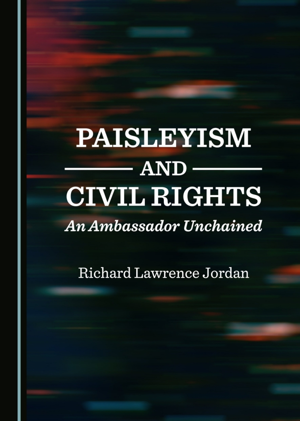 Paisleyism and Civil Rights An Ambassador Unchained 1st Edition â€“ PDF/EPUB Version Downloadable