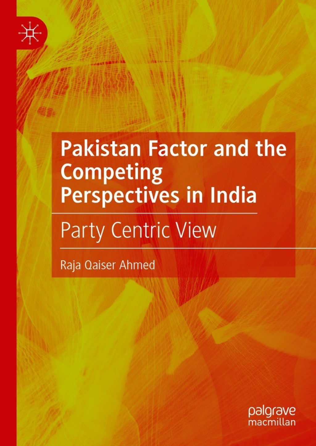 Pakistan Factor and the Competing Perspectives in India Party Centric View  â€“ PDF/EPUB Version Downloadable