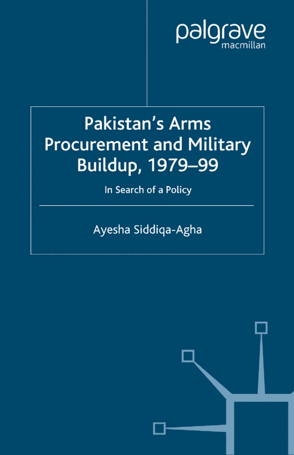 Pakistan's Arms Procurement and Military Buildup, 1979-99 In Search of a Policy  â€“ PDF/EPUB Version Downloadable