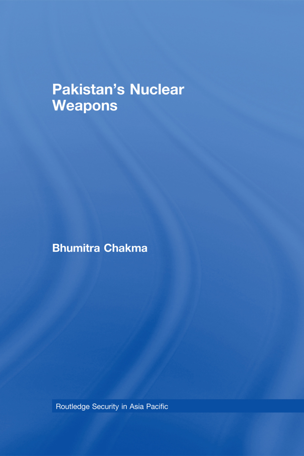 Pakistan's Nuclear Weapons 1st Edition â€“ PDF/EPUB Version Downloadable