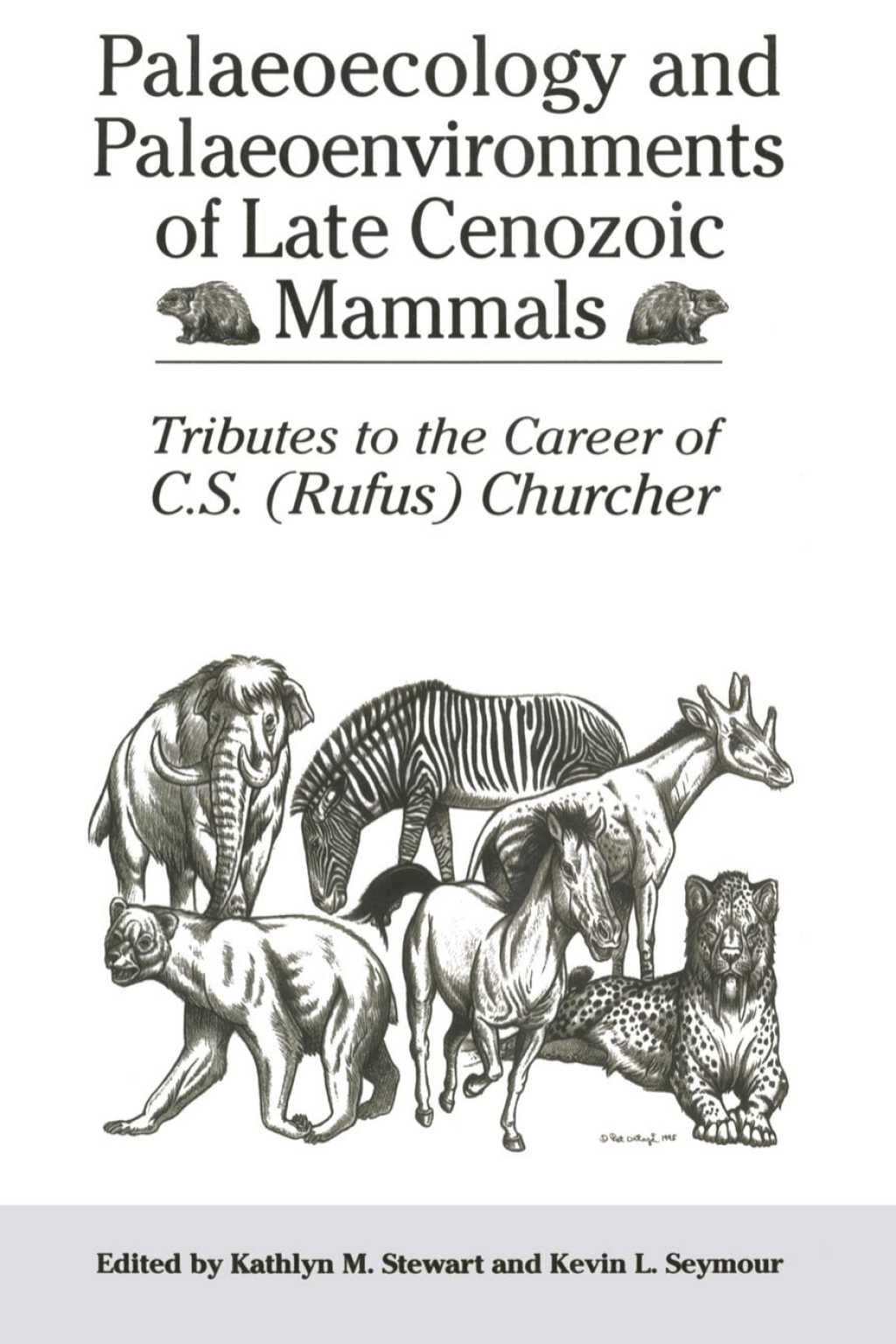 Palaeoecology and Palaeoenvironments of Late Cenozoic Mammals Tributes to the Career of C.S. (Rufus) Churcher 1st Edition â€“ PDF/EPUB Version Downloadable