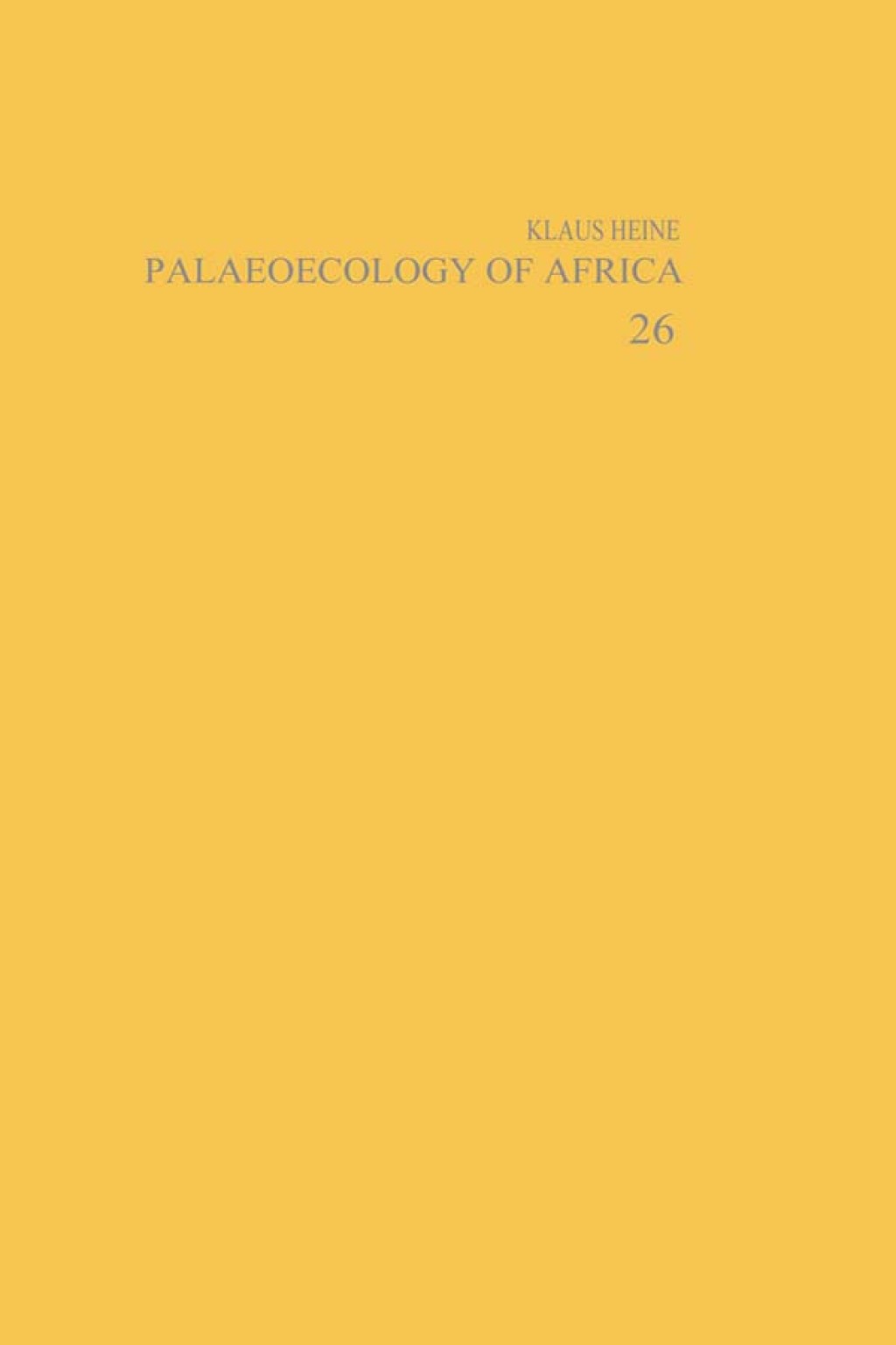 Palaeoecology of Africa and the Surrounding Islands - Volume 26 1st Edition â€“ PDF/EPUB Version Downloadable