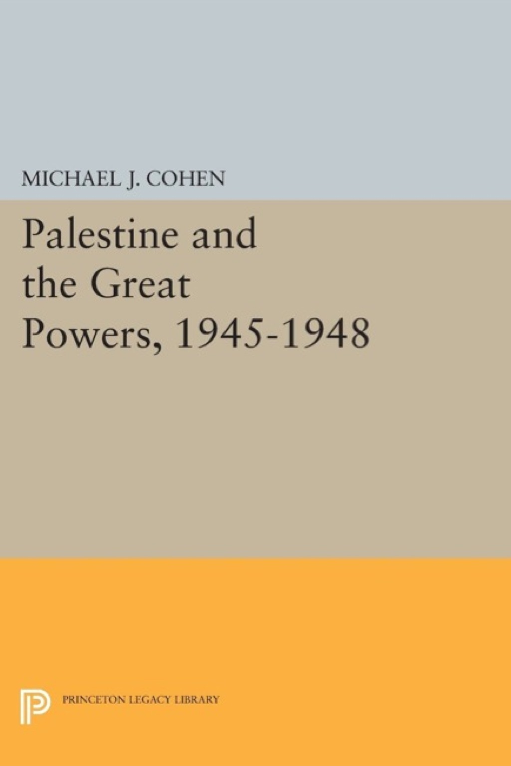 Palestine and the Great Powers, 1945-1948  â€“ PDF/EPUB Version Downloadable