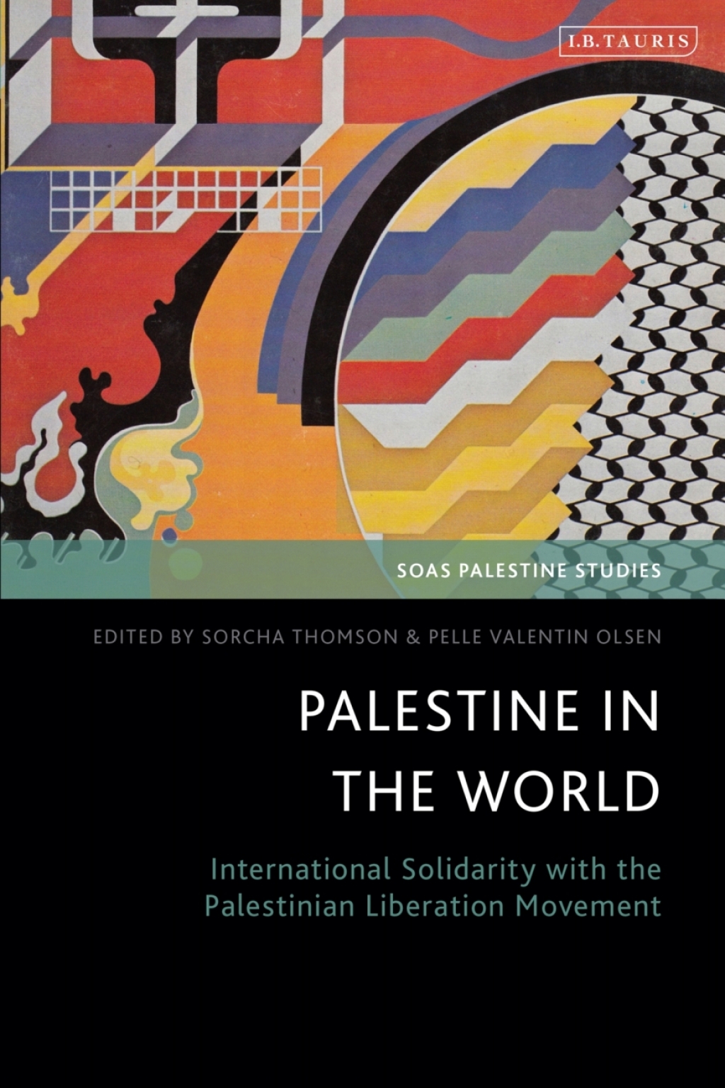 Palestine in the World International Solidarity with the Palestinian Liberation Movement 1st Edition â€“ PDF/EPUB Version Downloadable