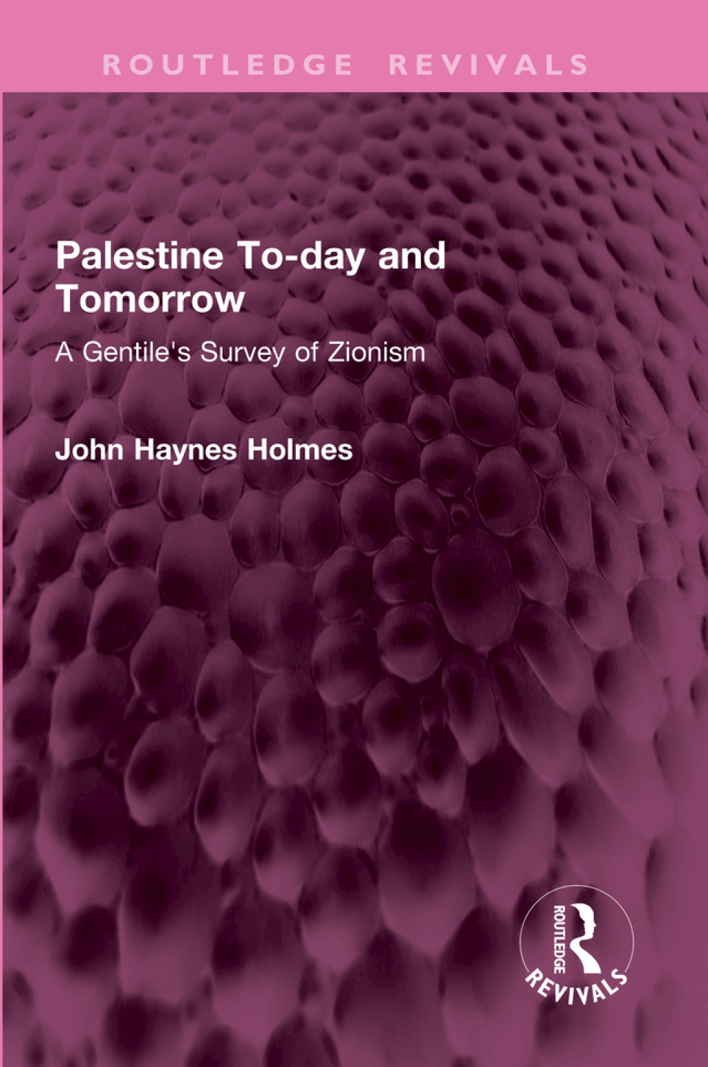 Palestine To-day and Tomorrow A Gentile's Survey of Zionism 1st Edition â€“ PDF/EPUB Version Downloadable