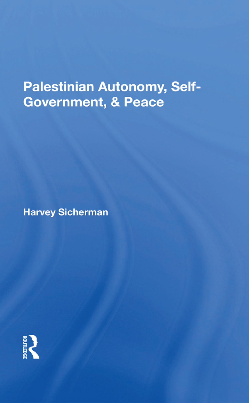 Palestinian Autonomy, Self-government, And Peace 1st Edition â€“ PDF/EPUB Version Downloadable