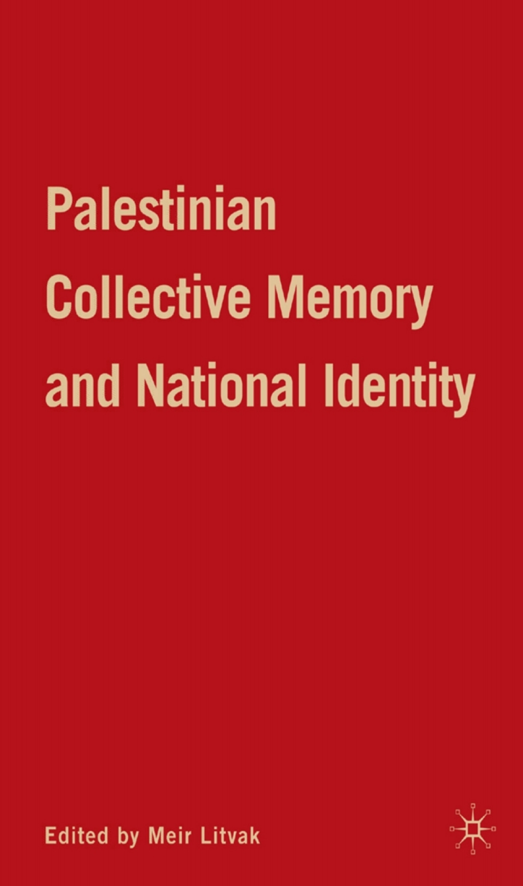 Palestinian Collective Memory and National Identity  â€“ PDF/EPUB Version Downloadable