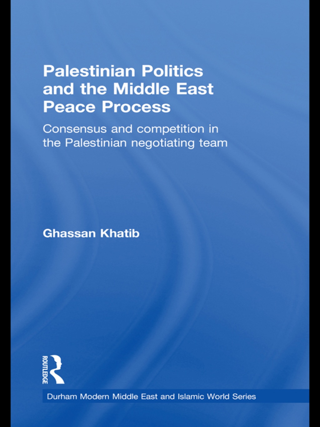 Palestinian Politics and the Middle East Peace Process Consensus and Competition in the Palestinian Negotiating Team 1st Edition â€“ PDF/EPUB Version Downloadable