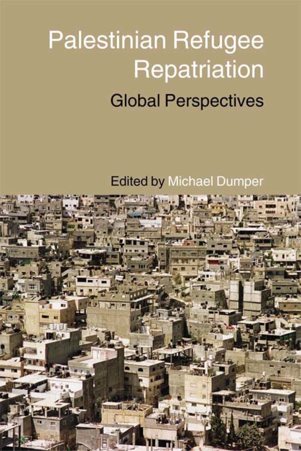 Palestinian Refugee Repatriation Global Perspectives 1st Edition â€“ PDF/EPUB Version Downloadable