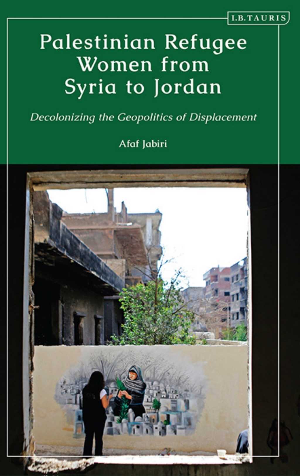 Palestinian Refugee Women from Syria to Jordan Decolonizing the Geopolitics of Displacement 1st Edition â€“ PDF/EPUB Version Downloadable