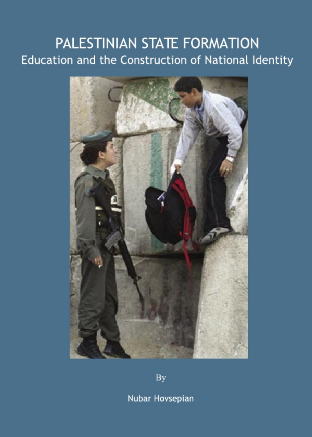 Palestinian State Formation Education and the Construction of National Identity 1st Edition â€“ PDF/EPUB Version Downloadable