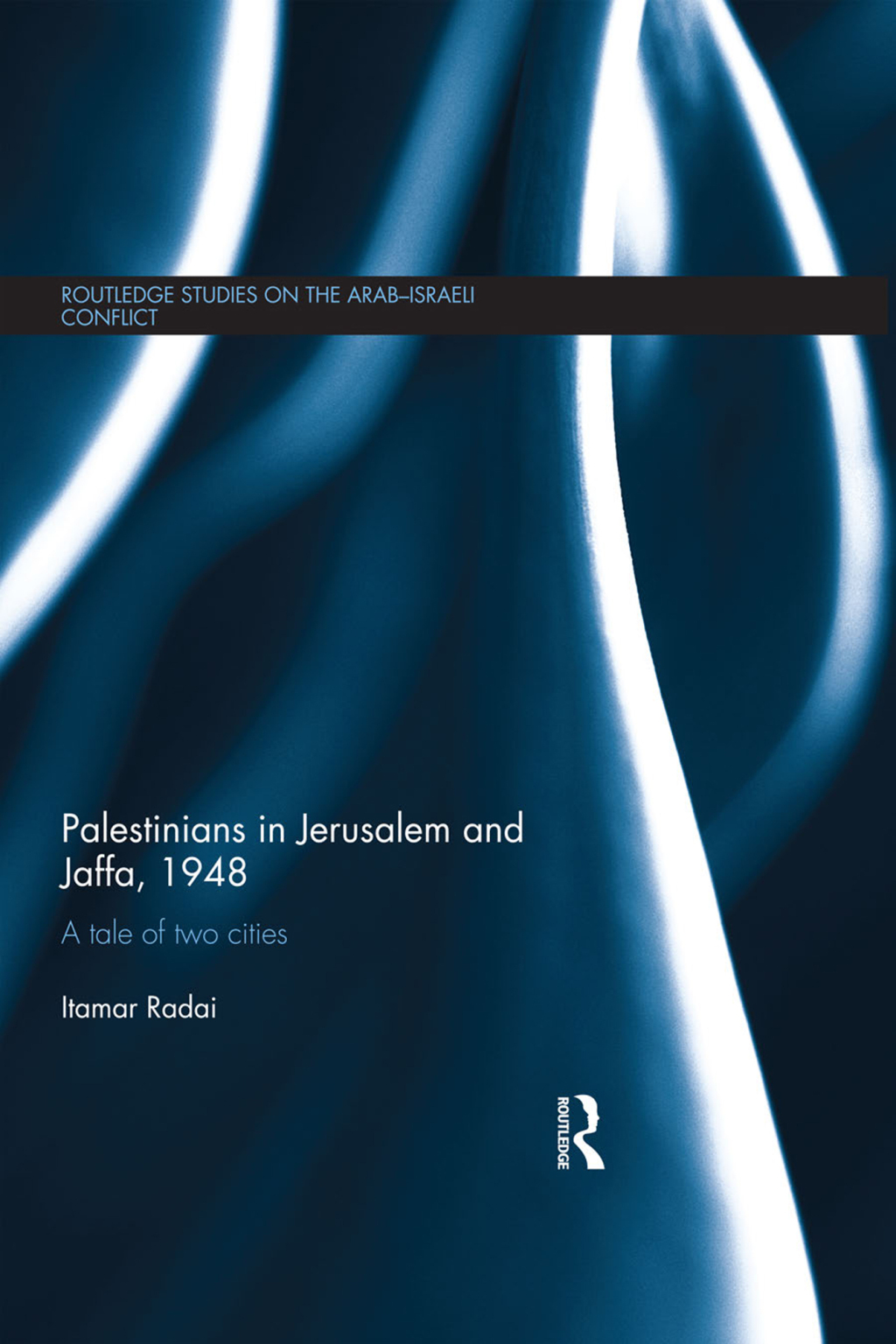 Palestinians in Jerusalem and Jaffa, 1948 A Tale of Two Cities 1st Edition â€“ PDF/EPUB Version Downloadable