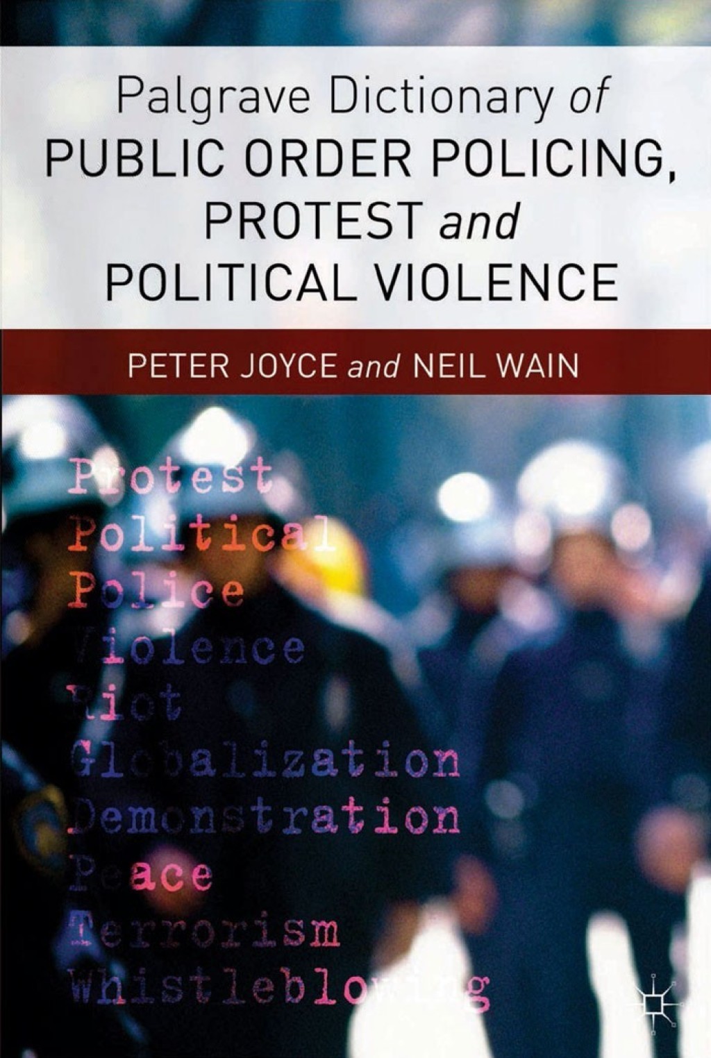 Palgrave Dictionary of Public Order Policing, Protest and Political Violence  â€“ PDF/EPUB Version Downloadable