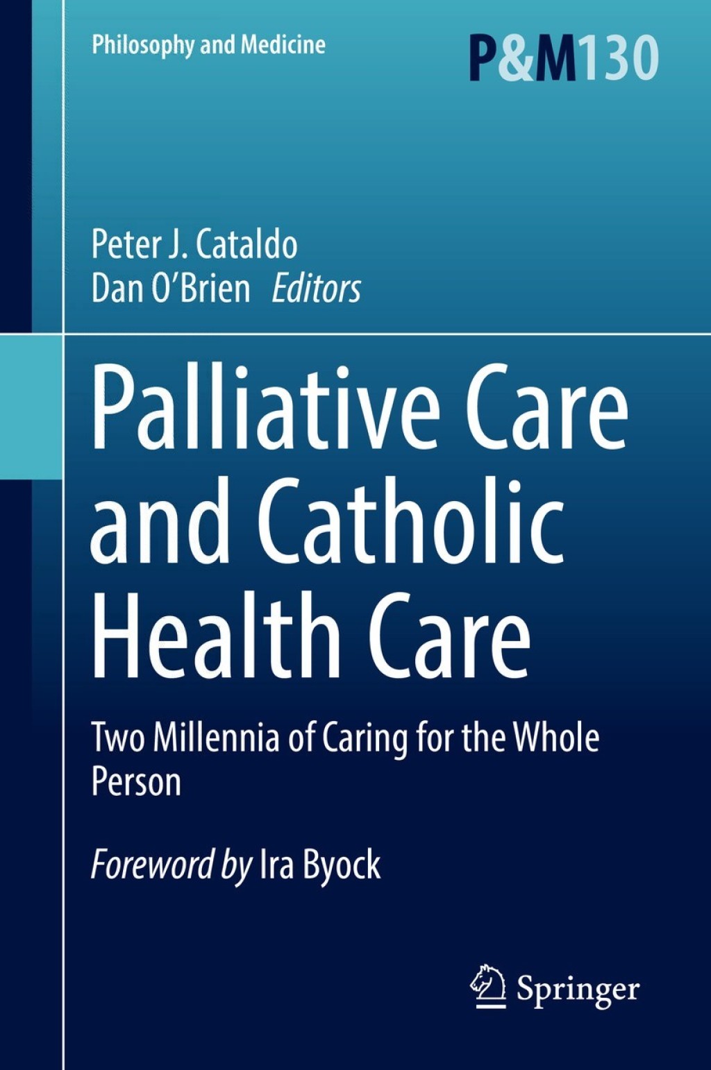 Palliative Care and Catholic Health Care Two Millennia of Caring for the Whole Person  â€“ PDF/EPUB Version Downloadable