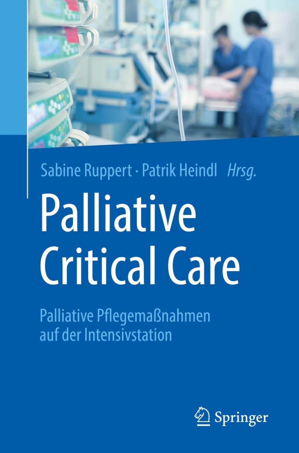 Palliative Critical Care Palliative PflegemaÃŸnahmen auf der Intensivstation  â€“ PDF/EPUB Version Downloadable