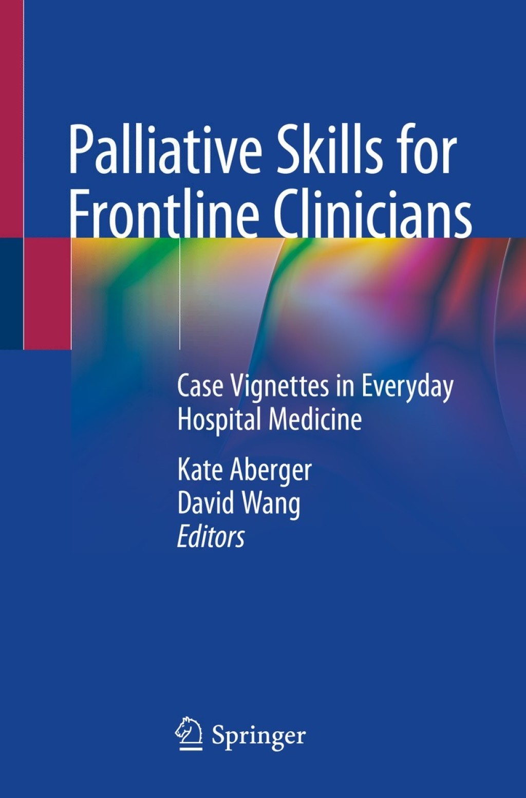 Palliative Skills for Frontline Clinicians Case Vignettes in Everyday Hospital Medicine 1st Edition â€“ PDF/EPUB Version Downloadable