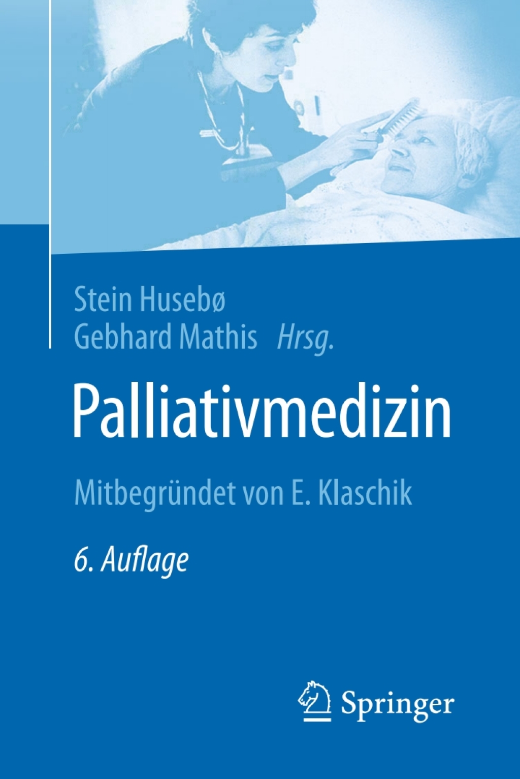 Palliativmedizin MitbegrÃ¼ndet von E. Klaschik 6th Edition â€“ PDF/EPUB Version Downloadable