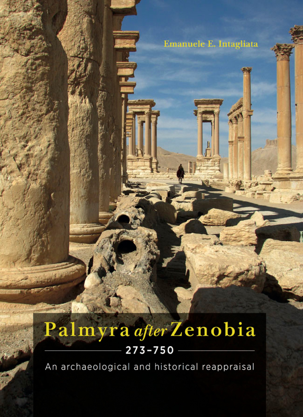 Palmyra after Zenobia AD 273-750 An Archaeological and Historical Reappraisal  â€“ PDF/EPUB Version Downloadable