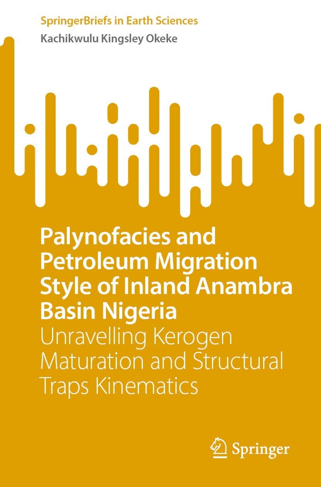 Palynofacies and Petroleum Migration Style of Inland Anambra Basin Nigeria Unravelling Kerogen Maturation and Structural Traps Kinematics  â€“ PDF/EPUB Version Downloadable