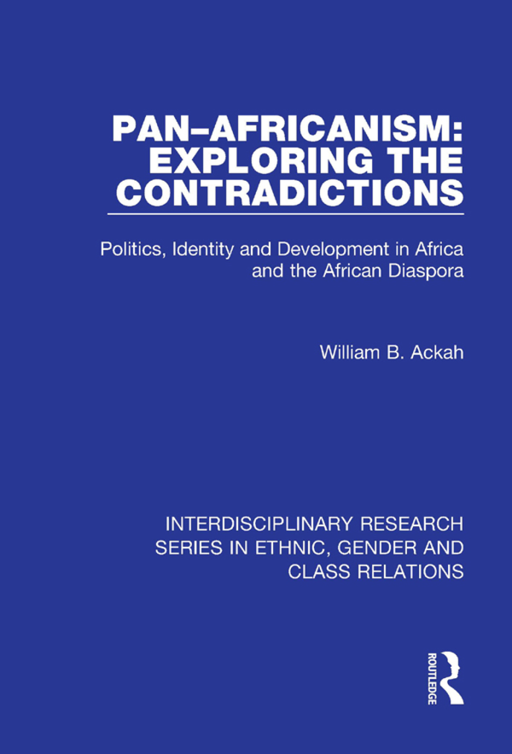 Panâ€“Africanism: Exploring the Contradictions Politics, Identity and Development in Africa and the African Diaspora 1st Edition â€“ PDF/EPUB Version Downloadable