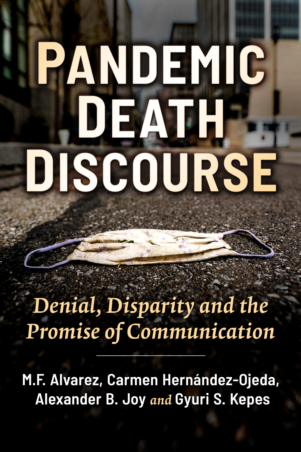 Pandemic Death Discourse Denial, Disparity and the Promise of Communication  â€“ PDF/EPUB Version Downloadable