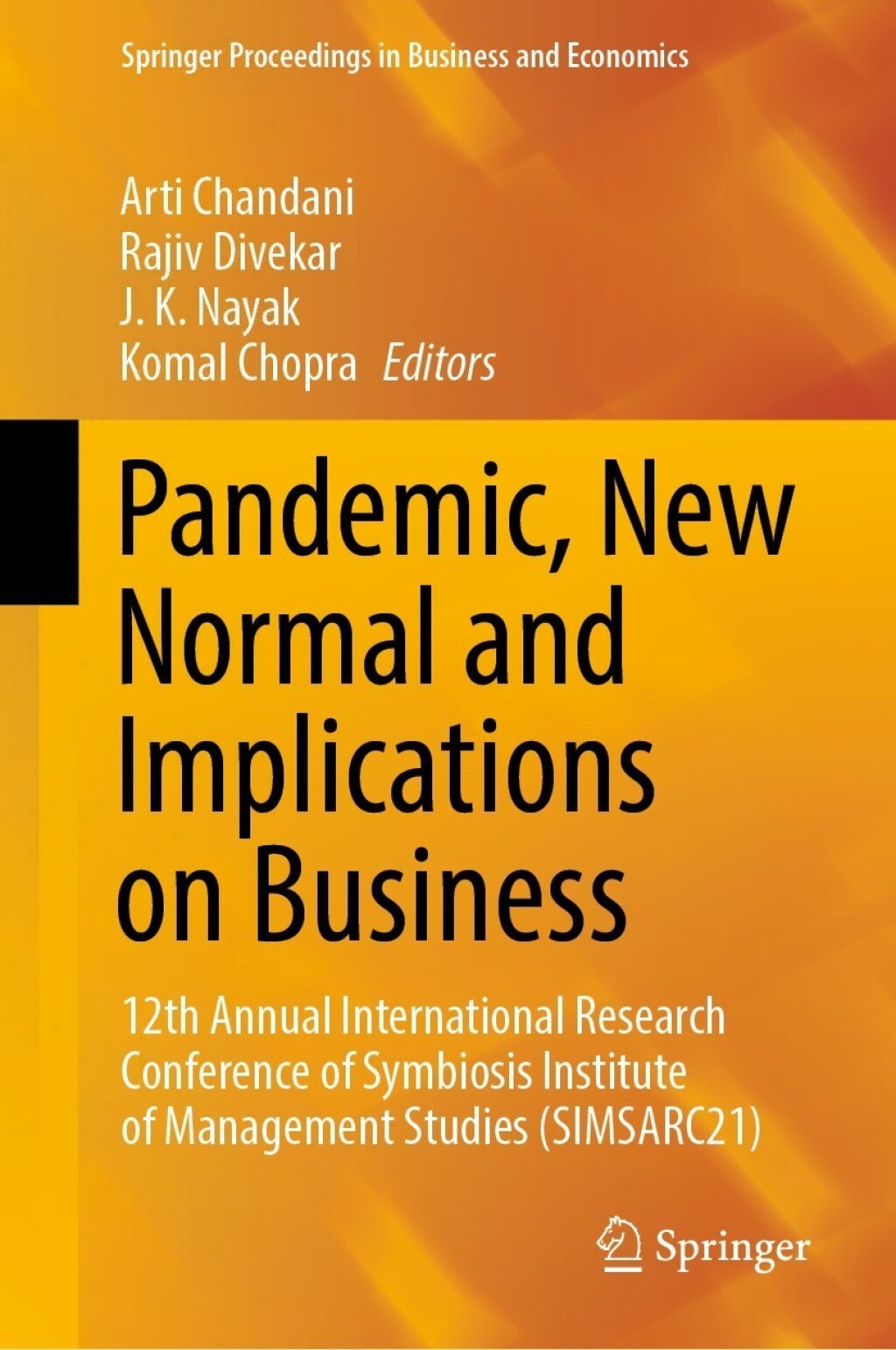 Pandemic, New Normal and Implications on Business 12th Annual International Research Conference of Symbiosis Institute of Management Studies (SIMSARC21)  â€“ PDF/EPUB Version Downloadable
