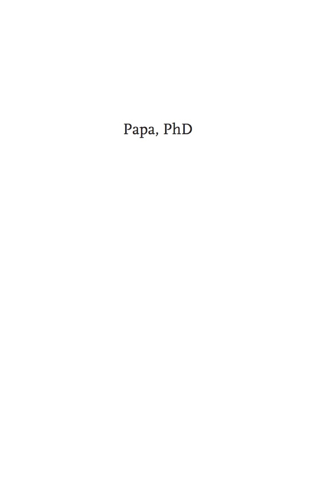 Papa, PhD - (PDF/EPUB Version)