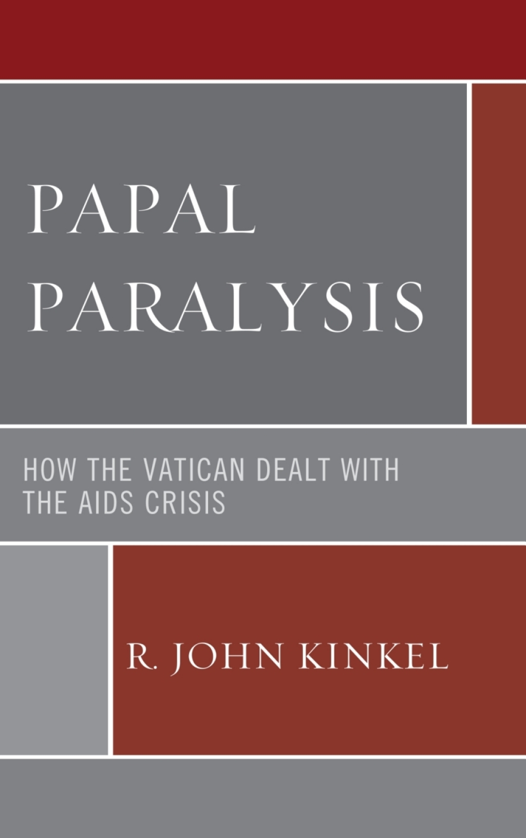 Papal Paralysis How the Vatican Dealt with the AIDS Crisis 1st Edition â€“ PDF/EPUB Version Downloadable
