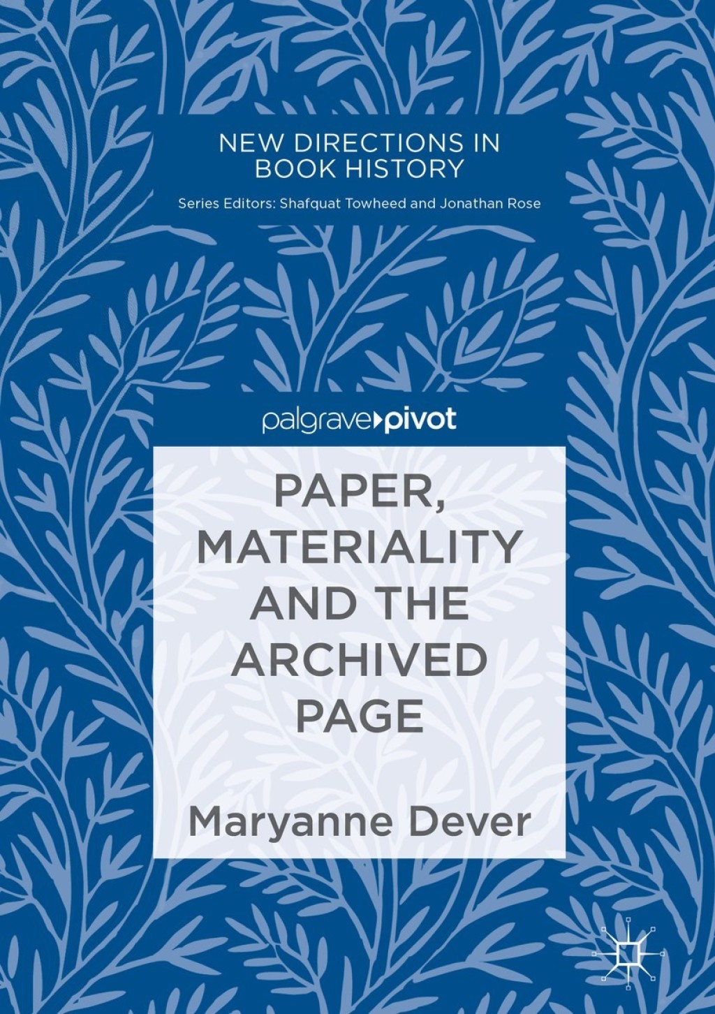 Paper, Materiality and the Archived Page  â€“ PDF/EPUB Version Downloadable