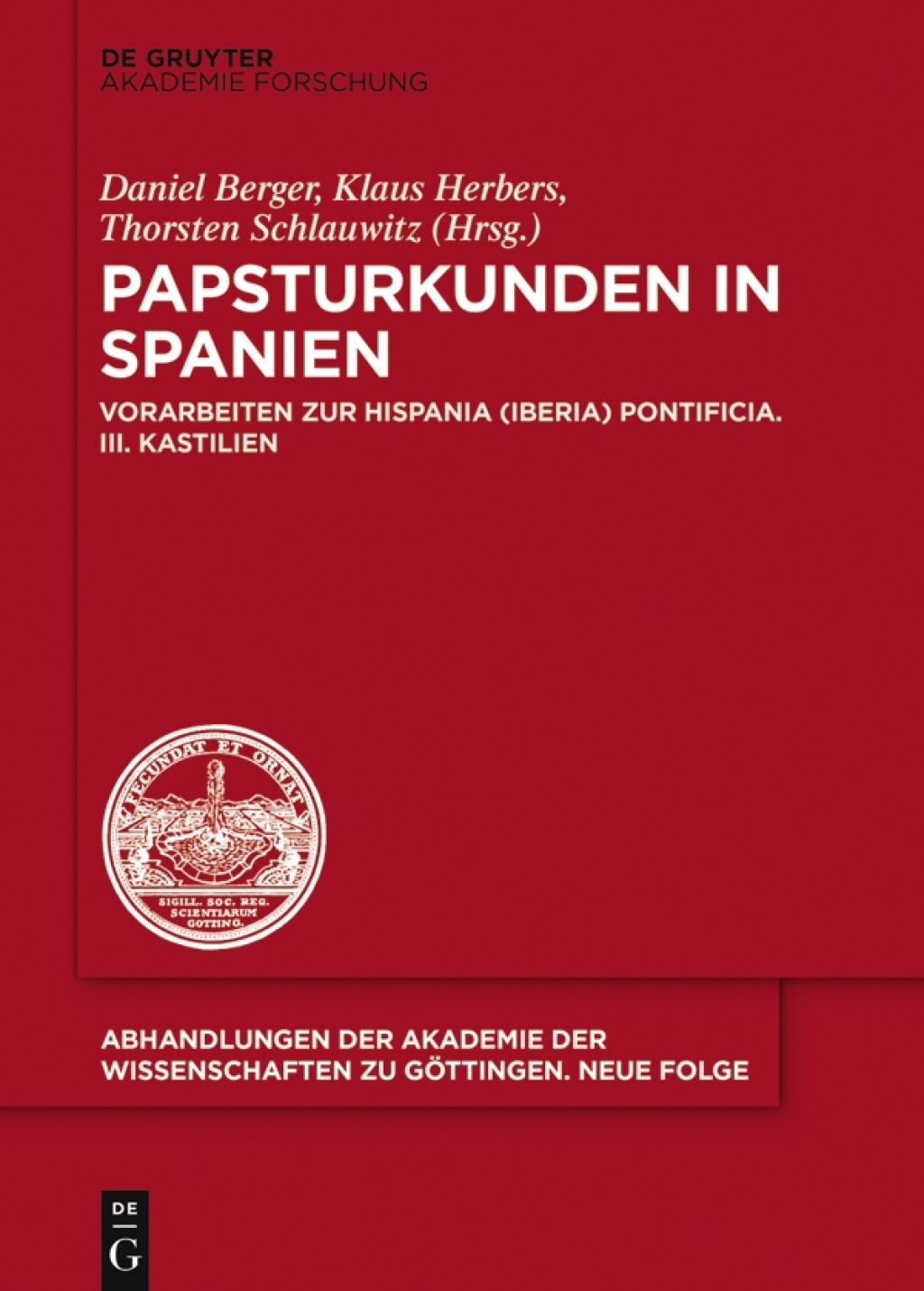 Papsturkunden in Spanien Vorarbeiten zur Hispania (Iberia) Pontificia. III. Kastilien 1st Edition â€“ PDF/EPUB Version Downloadable