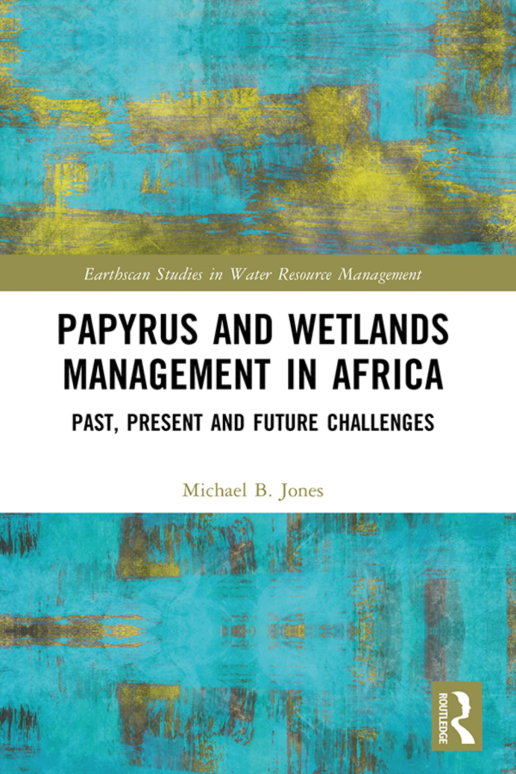 Papyrus and Wetlands Management in Africa Past, Present and Future Challenges 1st Edition â€“ PDF/EPUB Version Downloadable