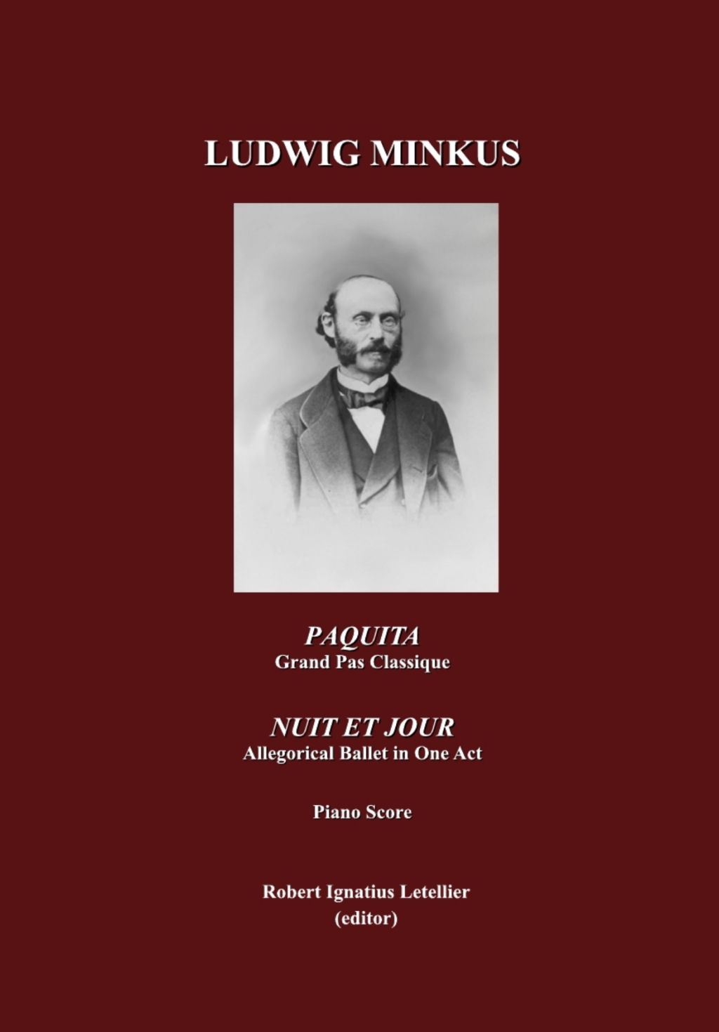 Paquita, Ballet-Pantomime in Two Acts, Grand Pas Classique by Marius Petipa; and Nuit et Jour, Allegorical Ballet in One Act, by Marius Petpa; Piano Score, by Ludwig Minkus 1st Edition â€“ PDF/EPUB Version Downloadable