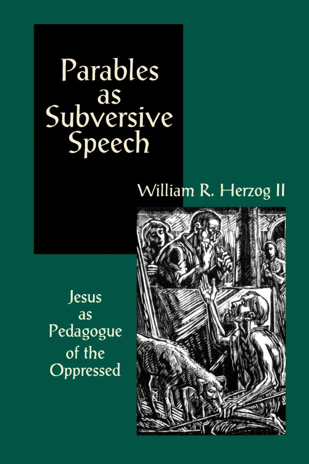 Parables as Subversive Speech Jesus as Pedagogue of the Oppressed  â€“ PDF/EPUB Version Downloadable