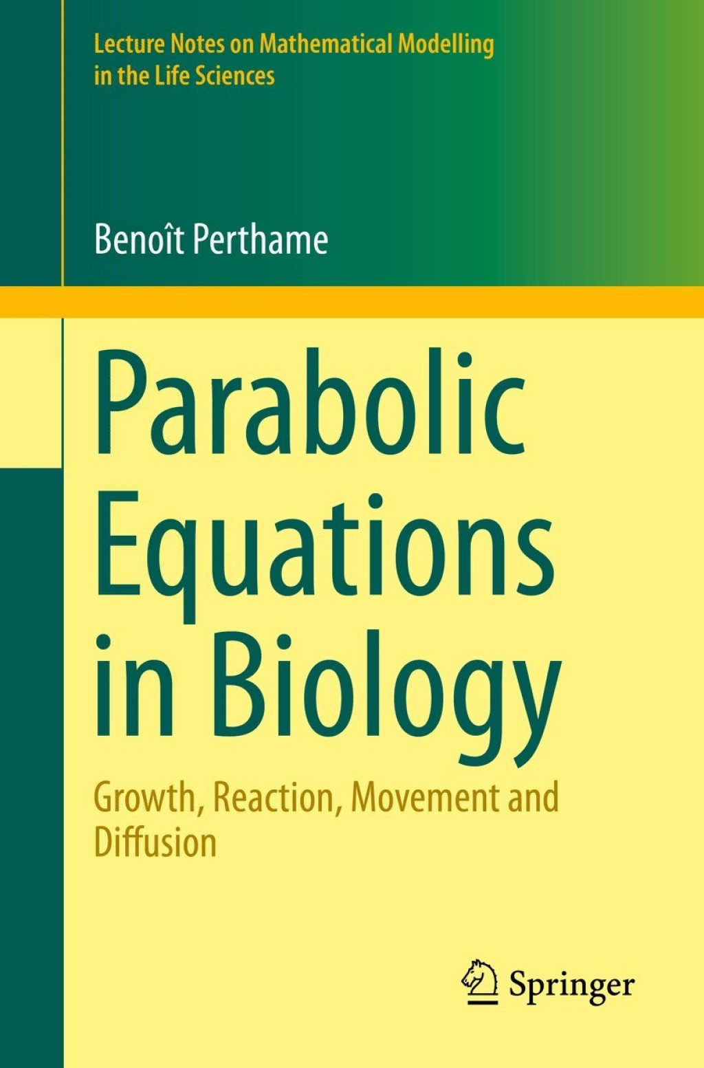 Parabolic Equations in Biology Growth, reaction, movement and diffusion  â€“ PDF/EPUB Version Downloadable